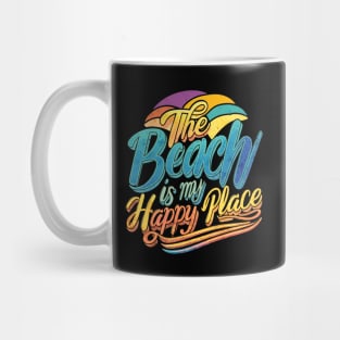 The Beach Is my happy Place Mug